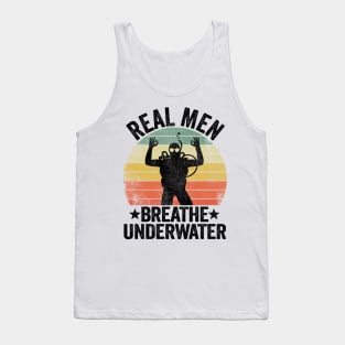 Real Men Breathe Underwater Scuba Diving Dad Gift Tank Top